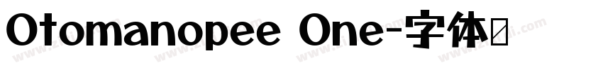 Otomanopee One字体转换 Otomanopee One字体转换